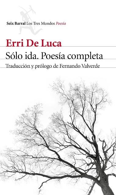 SÓLO IDA.POESÍA COMPLETA | 9788432229640 | DE LUCA,ERRI | Llibreria Geli - Llibreria Online de Girona - Comprar llibres en català i castellà