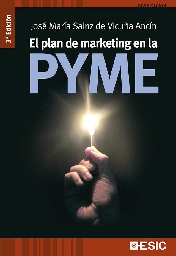 EL PLAN DE MARKETING EN LA PYME(3ª EDICION 2016) | 9788473569132 | SAINZ DE VICUÑA ANCÍN,JOSÉ MARÍA | Llibreria Geli - Llibreria Online de Girona - Comprar llibres en català i castellà