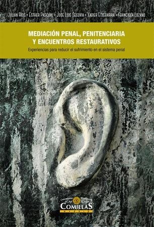 LA MEDIACIÓN PENAL, PENITENCIARIA Y ENCUENTROS RESTAURATIVOS | 9788484686262 | RÍOS MARTÍN,JULIÁN CARLOS/PASCUAL RODRÍGUEZ,ESTHER/ETXEBARRIA ZARRABEITIA,XABIER/SEGOVIA BERNABÉ, | Llibreria Geli - Llibreria Online de Girona - Comprar llibres en català i castellà