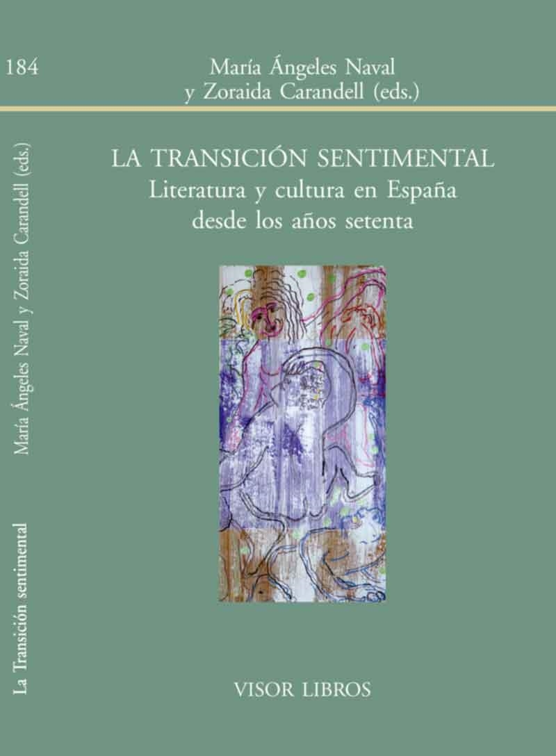 LA TRANSICIÓN SENTIMENTAL.LITERATURA Y CULTURA EN ESPAÑA DESDE LOS AÑOS STENTA | 9788498951844 | NAVAL,Mª ÁNGELES/CARANDELL,ZORAIDA | Llibreria Geli - Llibreria Online de Girona - Comprar llibres en català i castellà