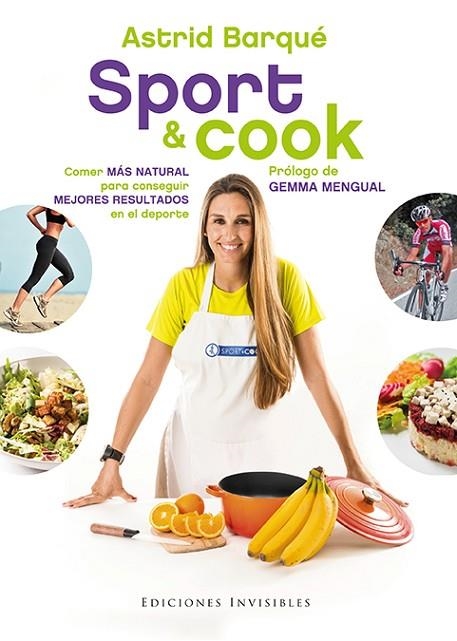 SPORT & COOK.COMER MÁS NATURAL PARA CONSEGUIR MEJORES RESULTADOS EN EL DEPORTE | 9788494561313 | BARQUÉ BARRACHINA,ASTRID | Llibreria Geli - Llibreria Online de Girona - Comprar llibres en català i castellà