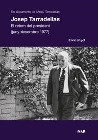 JOSEP TARRADELLAS.EL RETORN DEL PRESIDENT(JUNY-DESEMBRE 1977) | 9788494476525 | PUJOL,ENRIC | Llibreria Geli - Llibreria Online de Girona - Comprar llibres en català i castellà