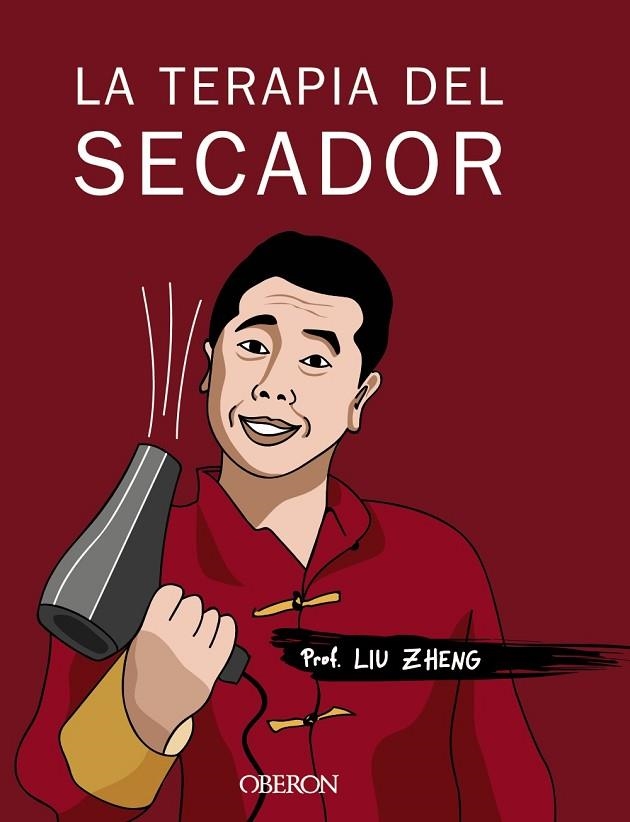 LA TERAPIA DEL SECADOR | 9788441538726 | ZHENG,LIU | Llibreria Geli - Llibreria Online de Girona - Comprar llibres en català i castellà