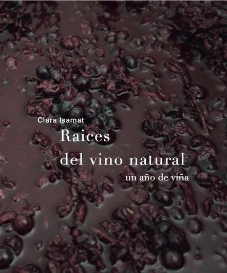 RAÍCES DEL VINO NATURAL.UN AÑO DE VIÑA | 9788494611209 | ISAMAT RIVIÈRE,CLARA | Llibreria Geli - Llibreria Online de Girona - Comprar llibres en català i castellà