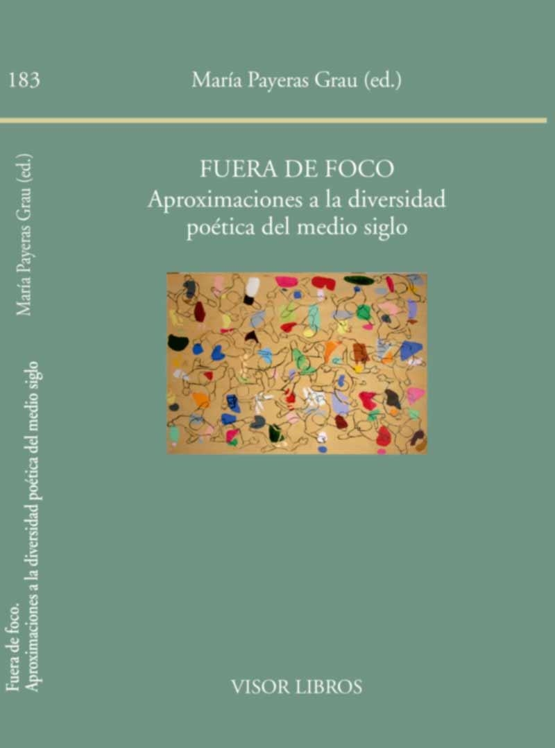 FUERA DE FOCO.APROXIMACIONES A LA DIVERSIDAD POÉTICA DEL MEDIO SIGLO | 9788498951837 | PAYERAS GRAU,MªARÍA (ED.) | Llibreria Geli - Llibreria Online de Girona - Comprar llibres en català i castellà