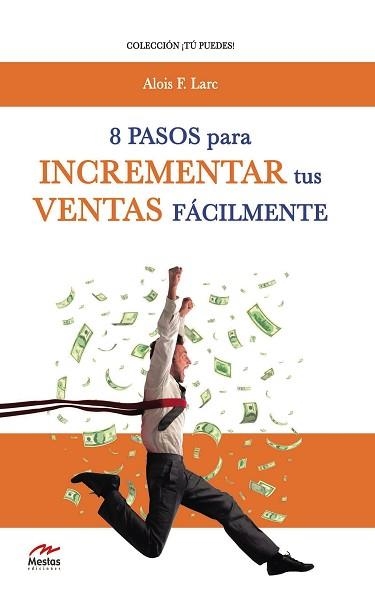 8 PASOS PARA INCREMENTAR TUS VENTAS FÁCILMENTE | 9788416775316 | LARC,ALOIS F. | Llibreria Geli - Llibreria Online de Girona - Comprar llibres en català i castellà