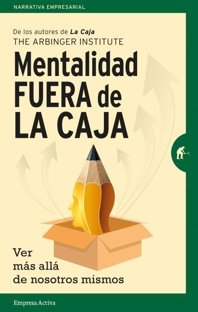 MENTALIDAD FUERA DE LA CAJA.VER MÁS ALLÁ DE NOSOTROS MISMOS | 9788492921577 | THE ARBINGER INSTITUTE | Llibreria Geli - Llibreria Online de Girona - Comprar llibres en català i castellà