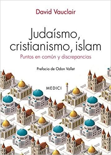 JUDAISMO,CRISTIANISMO,ISLAM.PUNTOS EN COMÚN Y DISCREPANCIAS | 9788497991575 | VAUCLAIR,DAVID | Llibreria Geli - Llibreria Online de Girona - Comprar llibres en català i castellà