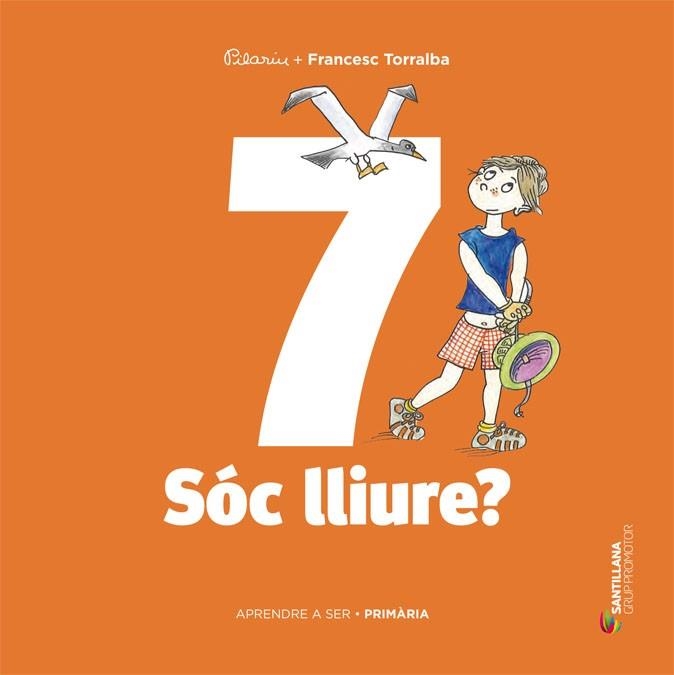 APRENDRE A SER VOLUM 7 SOC LLIURE? | 9788490476826 | TORRALBA ROSELLO, FRANCESC | Llibreria Geli - Llibreria Online de Girona - Comprar llibres en català i castellà