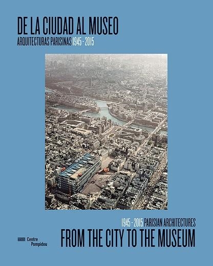 DE LA CIUDAD AL MUSEO.ARQUITECTURAS PARISINAS 1945-2015 | 9788416714414 | Llibreria Geli - Llibreria Online de Girona - Comprar llibres en català i castellà