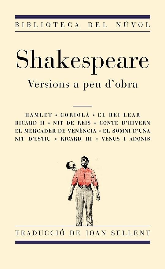 SHAKESPEARE.VERSIONS A PEU D'OBRA(TRADUCCIÓ DE JOAN SELLENT) | 9788494494857 | SHAKESPEARE | Llibreria Geli - Llibreria Online de Girona - Comprar llibres en català i castellà