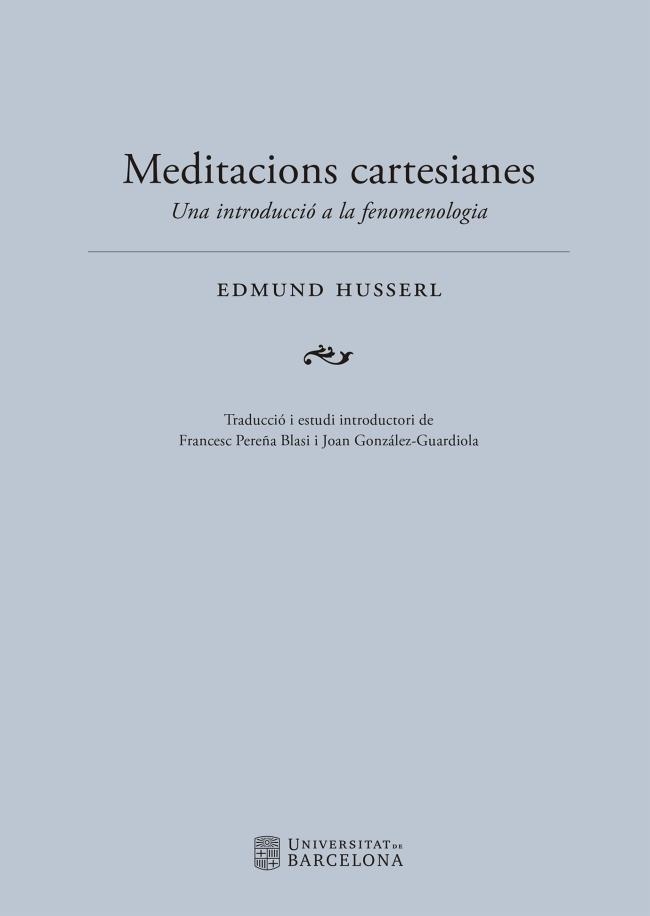 MEDITACIONS CARTESIANES.UNA INTRODUCCIÓ A LA FENOMENOLOGIA | 9788447540402 | HUSSERL,EDMUND | Llibreria Geli - Llibreria Online de Girona - Comprar llibres en català i castellà