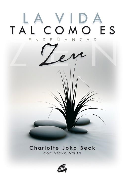 LA VIDA TAL COMO ES.ENSEÑANZAS ZEN | 9788484452188 | JOKO BECK,CHARLOTTE | Llibreria Geli - Llibreria Online de Girona - Comprar llibres en català i castellà