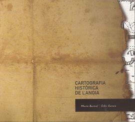 CARTOGRAFIA HISTÒRICA DE L'ANOIA | 9788461750535 | BARTROLÍ,MARTA/SURROCA,ISIDRE | Llibreria Geli - Llibreria Online de Girona - Comprar llibres en català i castellà