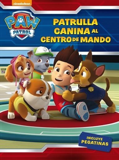 PATRULLA CANINA,AL CENTRO DE MANDO! (PAW PATROL - PATRULLA CANINA. ACTIVIDADES | 9788437201429 | NICKELODEON | Llibreria Geli - Llibreria Online de Girona - Comprar llibres en català i castellà