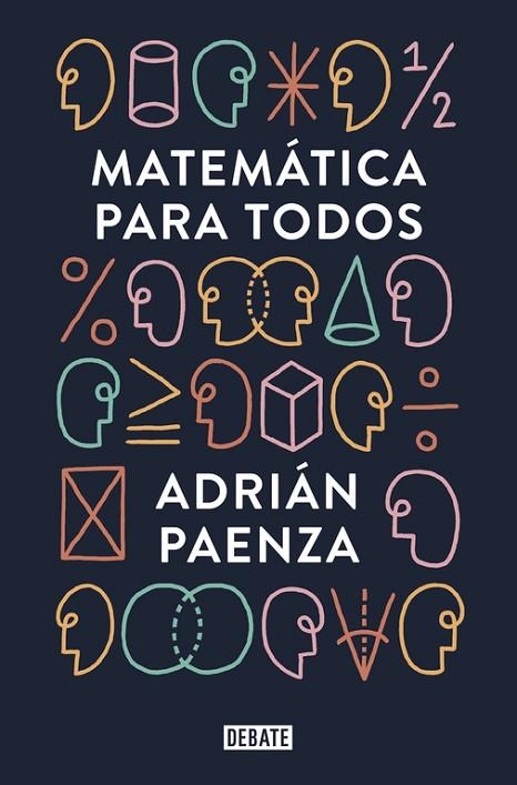 MATEMÁTICA PARA TODOS | 9788499927046 | PAENZA,ADRIAN | Llibreria Geli - Llibreria Online de Girona - Comprar llibres en català i castellà