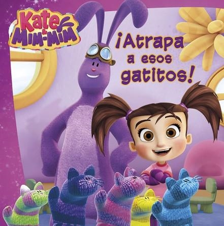 ATRAPA A ESOS GATITOS (KATE & MIM MIM. PRIMERAS LECTURAS) | 9788448847333 | V.V.A.A. | Llibreria Geli - Llibreria Online de Girona - Comprar llibres en català i castellà