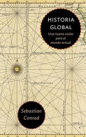 HISTORIA GLOBAL.UNA NUEVA VISIÓN PARA EL MUNDO ACTUAL | 9788416771431 | CONRAD,SEBASTIAN | Llibreria Geli - Llibreria Online de Girona - Comprar llibres en català i castellà