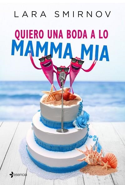 QUIERO UNA BODA A LO MAMMA MIA | 9788408163244 | SMIRNOV,LARA | Llibreria Geli - Llibreria Online de Girona - Comprar llibres en català i castellà