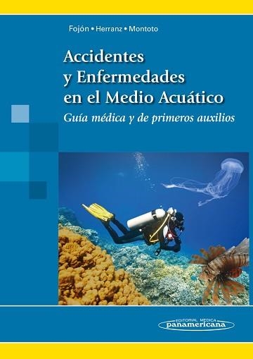 ACCIDENTES Y ENFERMEDADES EN EL MEDIO ACUÁTICO.GUÍA MÉDICA Y DE PRIMEROS AUXILIOS | 9788498358070 | FOJÓN POLANCO, SALVADOR | Llibreria Geli - Llibreria Online de Girona - Comprar llibres en català i castellà