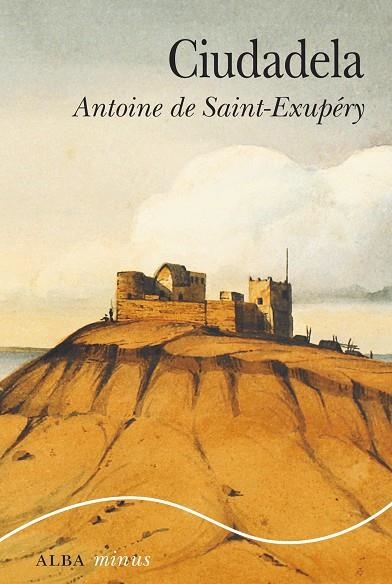 CIUDADELA | 9788490652701 | DE SAINT-EXUPÉRY,ANTOINE | Libreria Geli - Librería Online de Girona - Comprar libros en catalán y castellano