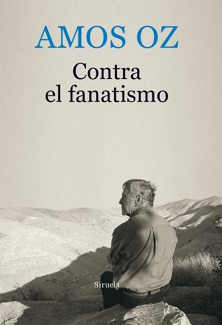 CONTRA EL FANATISMO | 9788416964246 | OZ,AMOS | Llibreria Geli - Llibreria Online de Girona - Comprar llibres en català i castellà