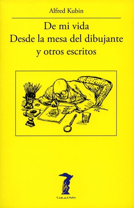 DE MI VIDA/DESDE LA MESA DEL DIBUJANTE Y OTROS ESCRITOS | 9788477743194 | KUBIN,ALFRED | Llibreria Geli - Llibreria Online de Girona - Comprar llibres en català i castellà