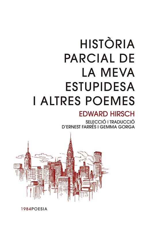 HISTÒRIA PARCIAL DE LA MEVA ESTUPIDESA I ALTRES POEMES | 9788415835998 | HIRSCH,EDWARD | Llibreria Geli - Llibreria Online de Girona - Comprar llibres en català i castellà