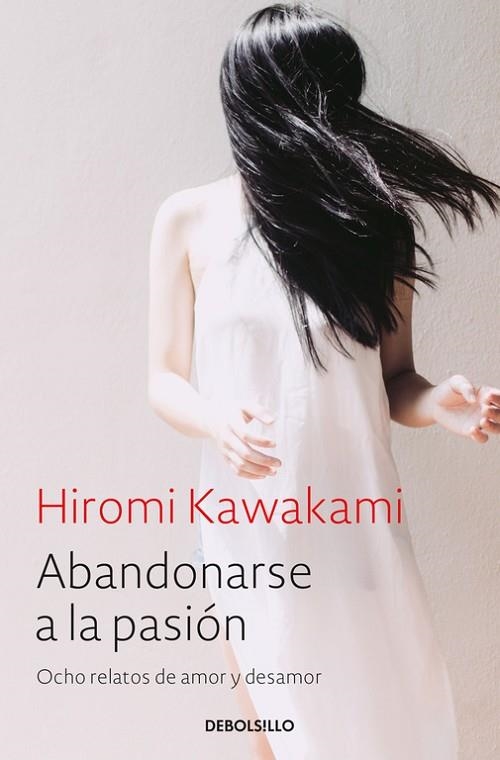 ABANDONARSE A LA PASIÓN | 9788466338240 | KAWAKAMI,HIROMI | Llibreria Geli - Llibreria Online de Girona - Comprar llibres en català i castellà