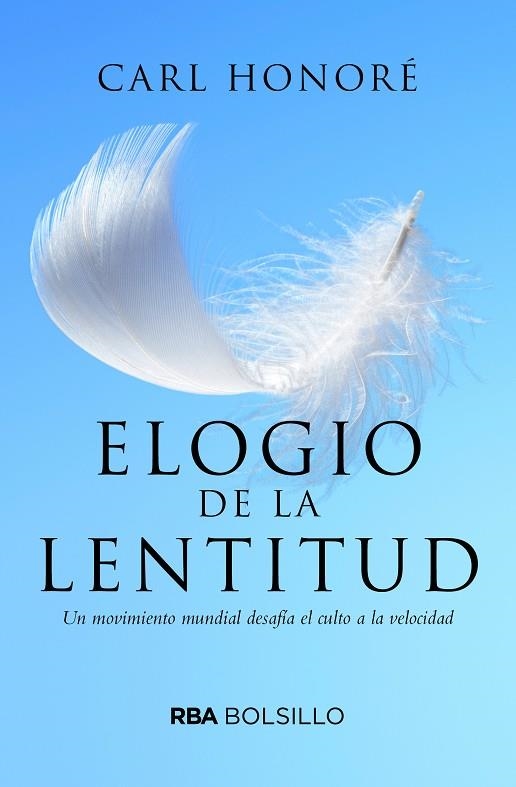 ELOGIO DE LA LENTITUD.UN MOVIMIENTO MUNDIAL DESAFIA EL CULTO A LA VELOCIDAD | 9788492966868 | HONORÉ,CARL | Llibreria Geli - Llibreria Online de Girona - Comprar llibres en català i castellà