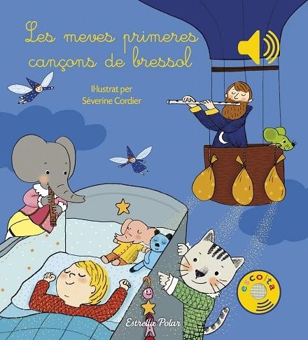 LES MEVES PRIMERES CANÇONS DE BRESSOL | 9788491370284 | CORDIER,SEVERINE | Llibreria Geli - Llibreria Online de Girona - Comprar llibres en català i castellà