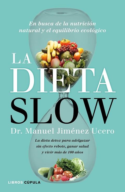 LA DIETA SLOW | 9788448022921 | JIMÉNEZ UCERO,MANUEL | Llibreria Geli - Llibreria Online de Girona - Comprar llibres en català i castellà