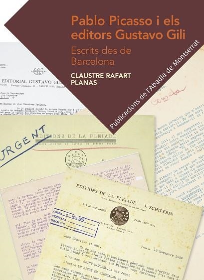 PABLO PICASSO I ELS EDITORS GUSTAVO GILI.ESCRITS DES DE BARCELONA | 9788498838626 | RAFART I PLANAS,CLAUSTRE | Llibreria Geli - Llibreria Online de Girona - Comprar llibres en català i castellà