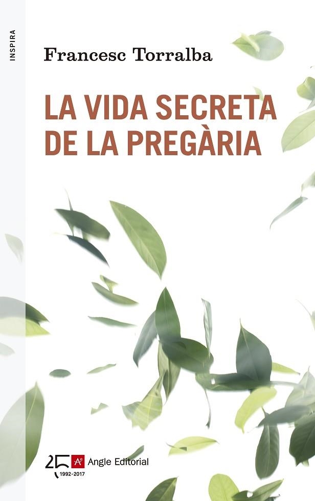 LA VIDA SECRETA DE LA PREGÀRIA | 9788415307563 | TORRALBA,FRANCESC | Libreria Geli - Librería Online de Girona - Comprar libros en catalán y castellano