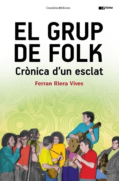 EL GRUP DE FOLK.CRÒNICA D'UN ESCLAT | 9788490345597 | RIERA VIVES,FERRAN | Libreria Geli - Librería Online de Girona - Comprar libros en catalán y castellano