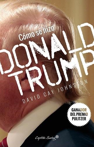 CÓMO SE HIZO DONALD TRUMP | 9788494588693 | CAY JOHNSTON,DAVID | Llibreria Geli - Llibreria Online de Girona - Comprar llibres en català i castellà