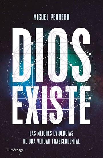 DIOS EXISTE.LAS MEJORES EVIDENCIAS DE UNA VERDAD TRASCENDENTAL | 9788416694389 | PEDRERO,MIGUEL | Llibreria Geli - Llibreria Online de Girona - Comprar llibres en català i castellà