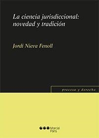 LA CIENCIA JURISDICCIONAL.NOVEDAD Y TRADICIÓN | 9788491231608 | NIEVA FENOLL,JORDI | Llibreria Geli - Llibreria Online de Girona - Comprar llibres en català i castellà