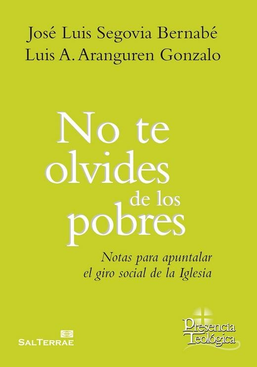 NO TE OLVIDES DE LOS POBRES NOTAS PARA APUNTALAR EL GIRO SOCIAL DE LA IGLESIA | 9788429326185 | SEGOVIA BERNABÉ,JOSE LUIS/ARANGUREN GONZALO,LUIS A. | Llibreria Geli - Llibreria Online de Girona - Comprar llibres en català i castellà