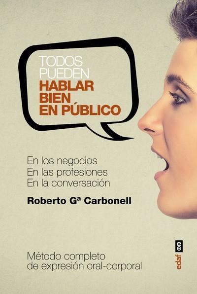 TODOS PUEDEN HABLAR BIEN EN PÚBLICO | 9788441437180 | GARCÍA CARBONELL,ROBERTO | Libreria Geli - Librería Online de Girona - Comprar libros en catalán y castellano