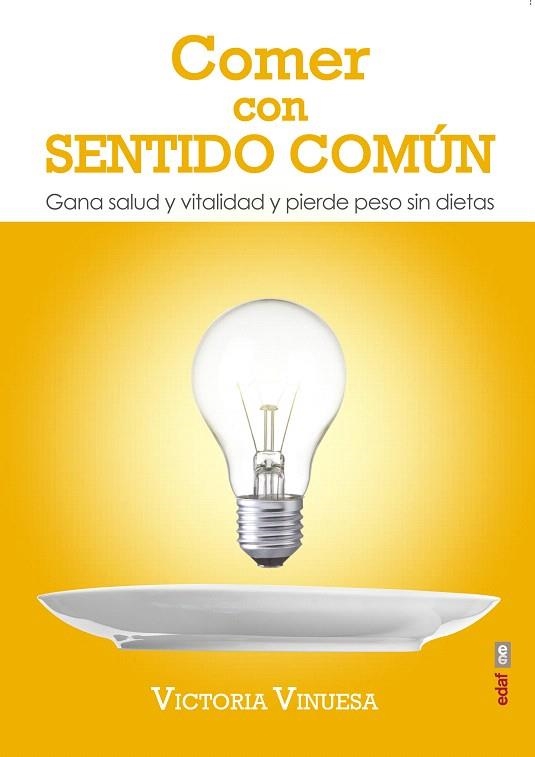 COMER CON SENTIDO COMÚN | 9788441437081 | VINUESA,VICTORIA | Llibreria Geli - Llibreria Online de Girona - Comprar llibres en català i castellà