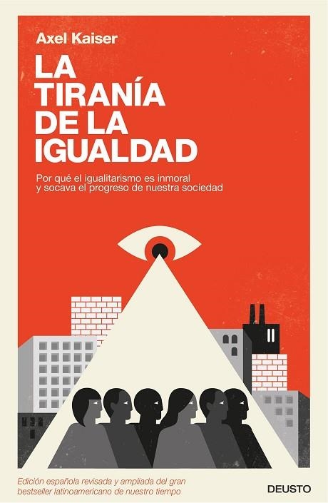 LA TIRANÍA DE LA IGUALDAD POR QUÉ EL IGUALITARISMO ES INMORAL Y SOCAVA EL PROGRESO DE NUESTRA SOCIEDAD | 9788423426584 | KAISER,AXEL | Llibreria Geli - Llibreria Online de Girona - Comprar llibres en català i castellà