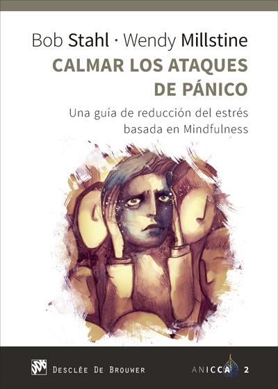 CALMAR LOS ATAQUES DE PÁNICO.UNA GUÍA DE REDUCCIÓN DEL ESTRÉS BASADA EN MINDFULNESS | 9788433028945 | STAHL,BOB/MILLSTINE,WENDY | Llibreria Geli - Llibreria Online de Girona - Comprar llibres en català i castellà