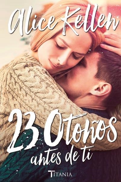 23 OTOÑOS ANTES DE TI | 9788416327249 | KELLEN,ALICE | Llibreria Geli - Llibreria Online de Girona - Comprar llibres en català i castellà