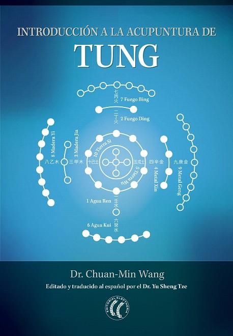 INTRODUCCIÓN A LA ACUPUNTURA DE TUNG | 9788494608735 | WANG,DR. CHUAN MIN | Llibreria Geli - Llibreria Online de Girona - Comprar llibres en català i castellà