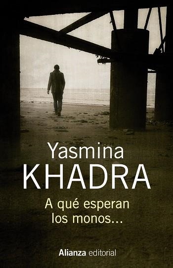 A QUÉ ESPERAN LOS MONOS... | 9788491044406 | KHADRA,YASMINA | Llibreria Geli - Llibreria Online de Girona - Comprar llibres en català i castellà