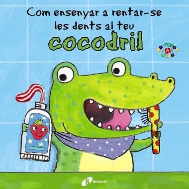 COM ENSENYAR A RENTAR-SE LES DENTS AL TEU COCODRIL | 9788499067056 | Libreria Geli - Librería Online de Girona - Comprar libros en catalán y castellano