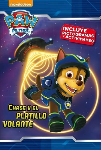 CHASE Y EL PLATILLO VOLANTE (PAW PATROL - PATRULLA CANINA. PICTOGRAMAS 4) | 9788448846442 | NICKELODEON | Libreria Geli - Librería Online de Girona - Comprar libros en catalán y castellano