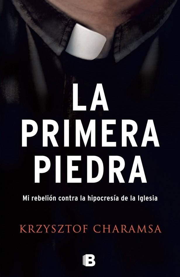 LA PRIMERA PIEDRA.MI REBELION CONTRA LA HIPOCRESIA DE LA IGLESIA | 9788466660440 | CHARAMSA,KRZYSZTOF | Llibreria Geli - Llibreria Online de Girona - Comprar llibres en català i castellà