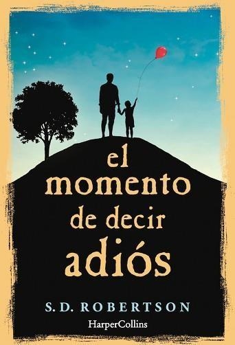 EL MOMENTO DE DECIR ADIÓS | 9788491390374 | ROBERTSON,S.D. | Llibreria Geli - Llibreria Online de Girona - Comprar llibres en català i castellà